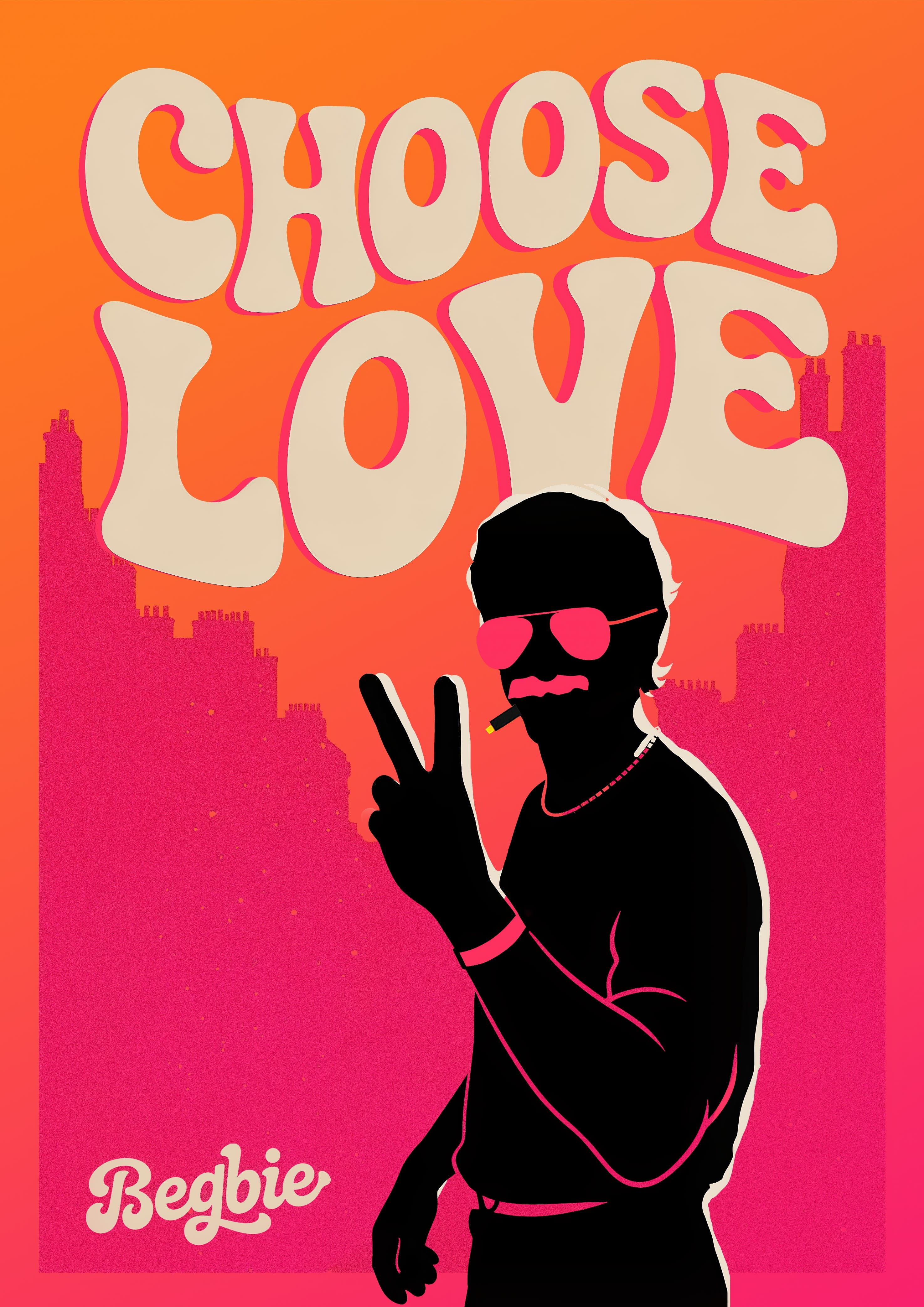 Choose Love - Begbie poster